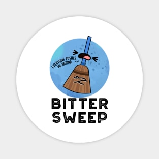 Bitter Sweep Cute Bittersweet Broom Pun Magnet